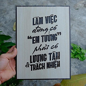Mua Tranh động lực CARINA T002- Làm việc đừng có em tưởng phải có lương tâm trách nhiệm