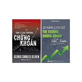 [Download Sách] COMBO TÂM LÝ THỊ TRƯỜNG CHỨNG KHOÁN + 20 NĂM LỊCH SỬ THỊ TRƯỜNG CHỨNG KHOÁN VIỆT NAM (BỘ 2 CUỐN)