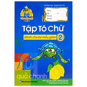 Bé Vào Lớp 1 - Tập Tô Chữ - Quyển 2 (Dành Cho Bé Mẫu Giáo)
