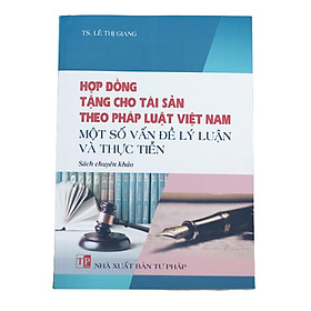 Hợp đồng tặng cho tài sản theo pháp luật Việt Nam