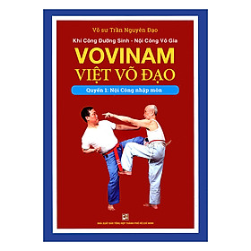 Khí Công Dưỡng Sinh - Nội Công Võ Gia - Vovinam Việt Võ Đạo - Quyển 1 : Nội Công Nhập Môn