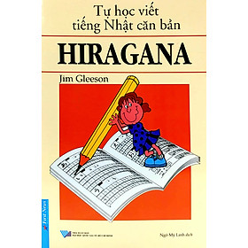 Tự Học Viết Tiếng Nhật Căn Bản Hiragana (Tái Bản) - Jim Gleeson
