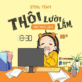 Thôi Lười Lắm, Nay Nghỉ Làm!