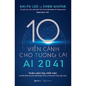 Hình ảnh sách AI 2041 - 10 Viễn cảnh cho tương lai