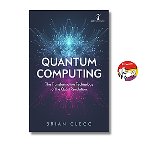 Sách - Quantum Computing: The Transformative Technology of the Qubit Revolution | Sci-Fi Science