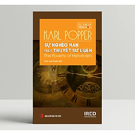 Sự Nghèo Nàn Của Thuyết Sử Luận (The Poverty of Historicism) - Karl Popper - IRED Books - 