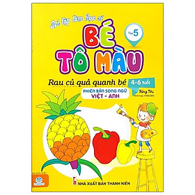 Bé Tập Làm Họa Sĩ - Bé Tô Màu - Tập 5 - Rau Củ Quanh Bé (Việt - Anh)