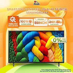 Mua Smart Tivi NanoCell LG AI 4K 55 inch 55NANO80ASA - Hàng Chính Hãng - Mới 100%