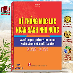 Sách Hệ Thống Mục Lục Ngân Sách Nhà Nước Và Kế Hoạch Quản Lý Tài Chính Ngân Sách Nhà Nước 03 Năm 2022 - 2024 (V2071D)