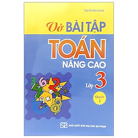 Vở Bài Tập Toán Nâng Cao Lớp 3 - Tập 1 (Tái Bản 2019)
