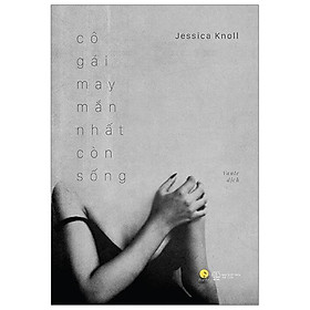 Cô Gái May Mắn Nhất Còn Sống