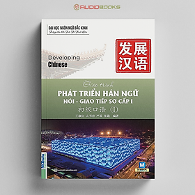 Giáo Trình Phát Triển Hán Ngữ Nói – Giao Tiếp Sơ Cấp 1