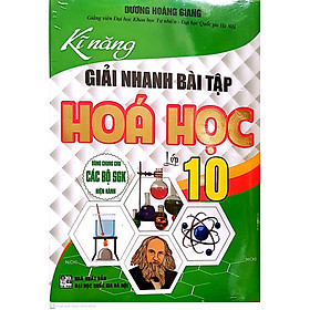 Kĩ Năng Giải Nhanh Bài Tập Hóa Học Lớp 10 - HA