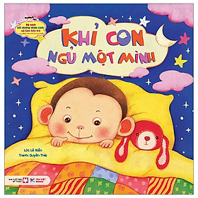 Khỉ Con Ggủ Một Mình - Bộ Sách Bồi Dưỡng Nhân Cách Và Tâm Hồn Trẻ - Từ 0-3 Tuổi