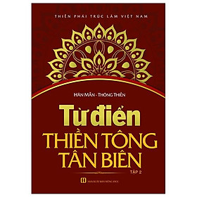 Từ Điển Thiền Tông Tân Biên - Tập 2