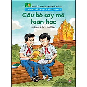 Sách Gương Thiếu Nhi Làm Theo Lời Bác: Cậu Bé Say Mê Toán Học