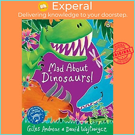 Sách - Mad About Dinosaurs! by Giles Andreae David Wojtowycz (UK edition, paperback)
