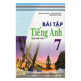 Bài Tập Tiếng Anh Lớp 7 (Có Đáp Án)