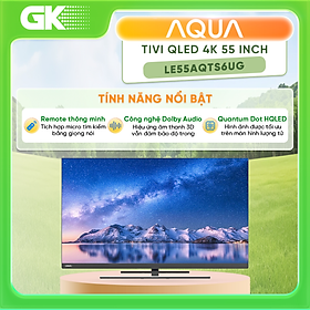 Mua Android Tivi Aqua 4K 55 Inch LE55AQTS6UG - Hàng chính hãng (chỉ giao HCM)