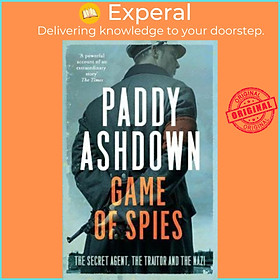 Sách - Game of Spies : The Secret Agent, the Traitor and the Nazi, Bordeaux 194 by Paddy Ashdown (UK edition, paperback)