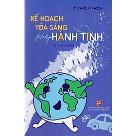 Ảnh bìa Kế Hoạch Tỏa Sáng Khắp Hành Tinh