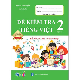 Sách - Combo Bài Tập Tuần và Đề Kiểm Tra Tiếng Việt 2 - Kết Nối Tri Thức Với Cuộc Sống - Học Kì 1