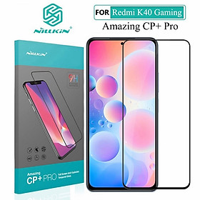 Mua Cường lực full cho Redmi K40 Gaming Nillkin CP+ Pro - Hàng nhập khẩu