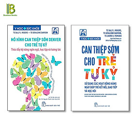 Combo 2Q: Mô Hình Can Thiệp Sớm Denver Cho Trẻ Tự Kỷ + Can Thiệp Sớm Cho Trẻ Tự Kỷ - NXB Trẻ