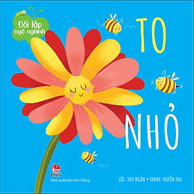 Sách Đối Lập Ngộ Nghĩnh: To - Nhỏ