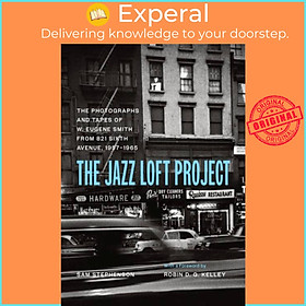 Sách - The Jazz Loft Project - Photographs and Tapes of W. Eugene Smith from 8 by Sam Stephenson (UK edition, hardcover)