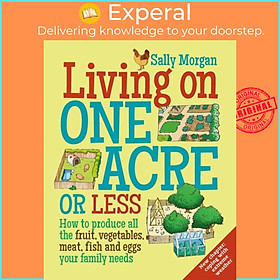 Hình ảnh Sách - Living on One Acre or Less - How to produce all the fruit, veg, meat, fis by Sally Morgan (UK edition, paperback)