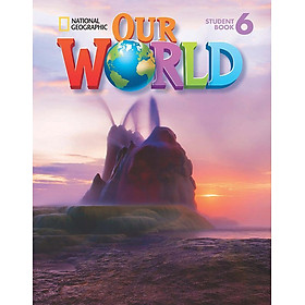 National Geographic - Our World 6: Student Book (American English)