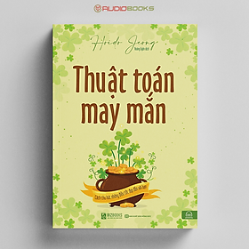 Thuật Toán May Mắn - Cách Thu Hút Những Điều May Mắn Đến Với Bạn