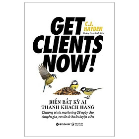 Biến Bất Kỳ Ai Thành Khách Hàng - Get Clients Now - Bản Quyền