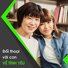 Đối thoại với con về tình yêu - KYNA FOR KIDS