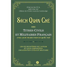 [Download Sách] Sách Quan Chế - Des Titres Civils Et Militaires Francais Avec Leur Traduction En Quốc Ngữ