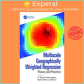 Sách - Multiscale Geographically Weighted Regression - Theory and Practice by Taylor M. Oshan (UK edition, hardcover)