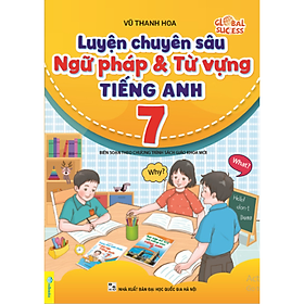 Hình ảnh Sách - Luyện Chuyên Sâu Ngữ Pháp Và Từ Vựng Tiếng Anh 7 - Biên soạn theo chương trình SGK mới Global Success - ndbooks