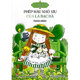 Sách - Khu Vườn Kì Diệu - Tập 3 - Phép Màu Nhỏ Xíu Của Lá Bạc Hà (Tái Bản 2024)