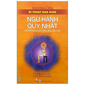 Bí Thuật Đạo Giáo – Ngũ Hành Quy Nhất (Tái Bản 2020)