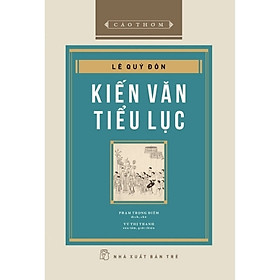 Sách Cảo Thơm. Kiến Văn Tiểu Lục - Bìa Cứng