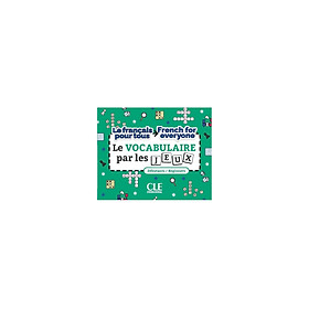 sách học tiếng pháp-LE VOCABULAIRE PAR LES JEUX/FRENCH FOR EVERYONE NIVEAU A1-A2 - Paru Itagaki