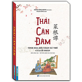 Thái Căn Đàm (Tinh Hoa Đối Nhân Xử Thế Của Cổ Nhân) - Bìa Mềm