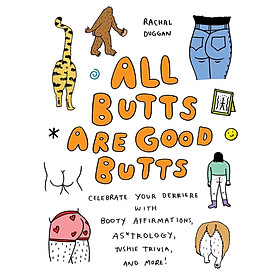 Sách - All Butts Are Good Butts - Celebrate Your Derriere wit by Rachal Duggan (US edition, Hardcover Paper over boards)