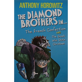 The Wickedly Funny Anthony Horowitz: The Diamond Brothers In The French Confection