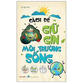 Kỹ Năng Sống - Cách Để Giữ Gìn Môi Trường Sống