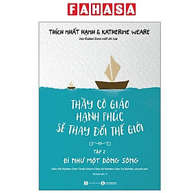 Sách - Thầy Cô Giáo Hạnh Phúc Sẽ Thay Đổi Thế Giới - Tập 2 - Đi Như Một Dòng Sông (Tái Bản 2025)