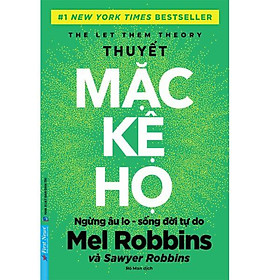 Thuyết Mặc Kệ Họ – Bí Quyết Giải Thoát Bản Thân Khỏi Áp Lực Của Người Khác