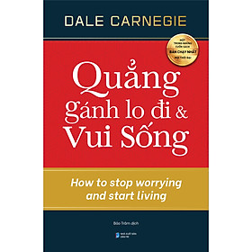Sách Quẳng Gánh Lo Đi Và Vui Sống