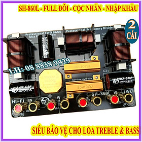 CẶP MẠCH PHÂN TẦN FULL ĐÔI CÔNG SUẤT LỚN CHO 2 BASS & 1 TREBLE SH860L, SIÊU BẢO VỆ TREBLE HÀNG NHẬP KHẨU - GIÁ 2 LOA